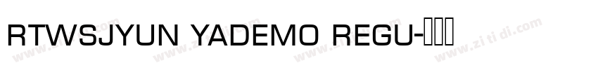rtwsjyun yademo regu字体转换